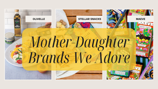 From Family Recipes to Flavor Empires: Meet the Mother-Daughter Duos Behind the Brands