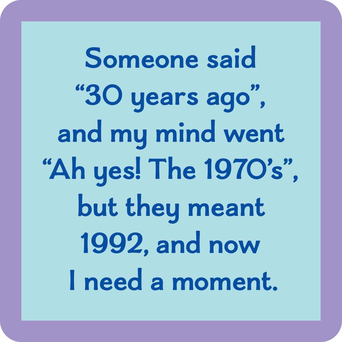 30 Years Ago Coaster | Funny Party Gift | Home Bar Decor