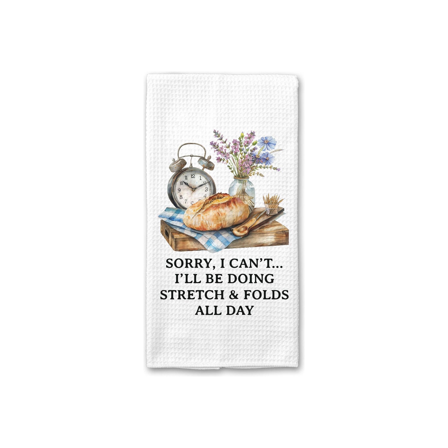 Funny Sourdough Stretch + Folds Kitchen Towel
