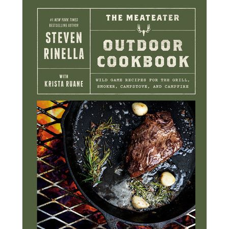 The MeatEater Outdoor Cookbook by Steven Rinella with Krista Ruane