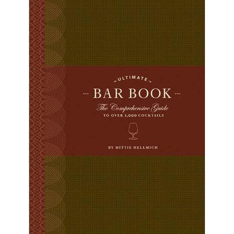 Ultimate Bar Book: The Comprehensive Guide to Over 1,000 Cocktails