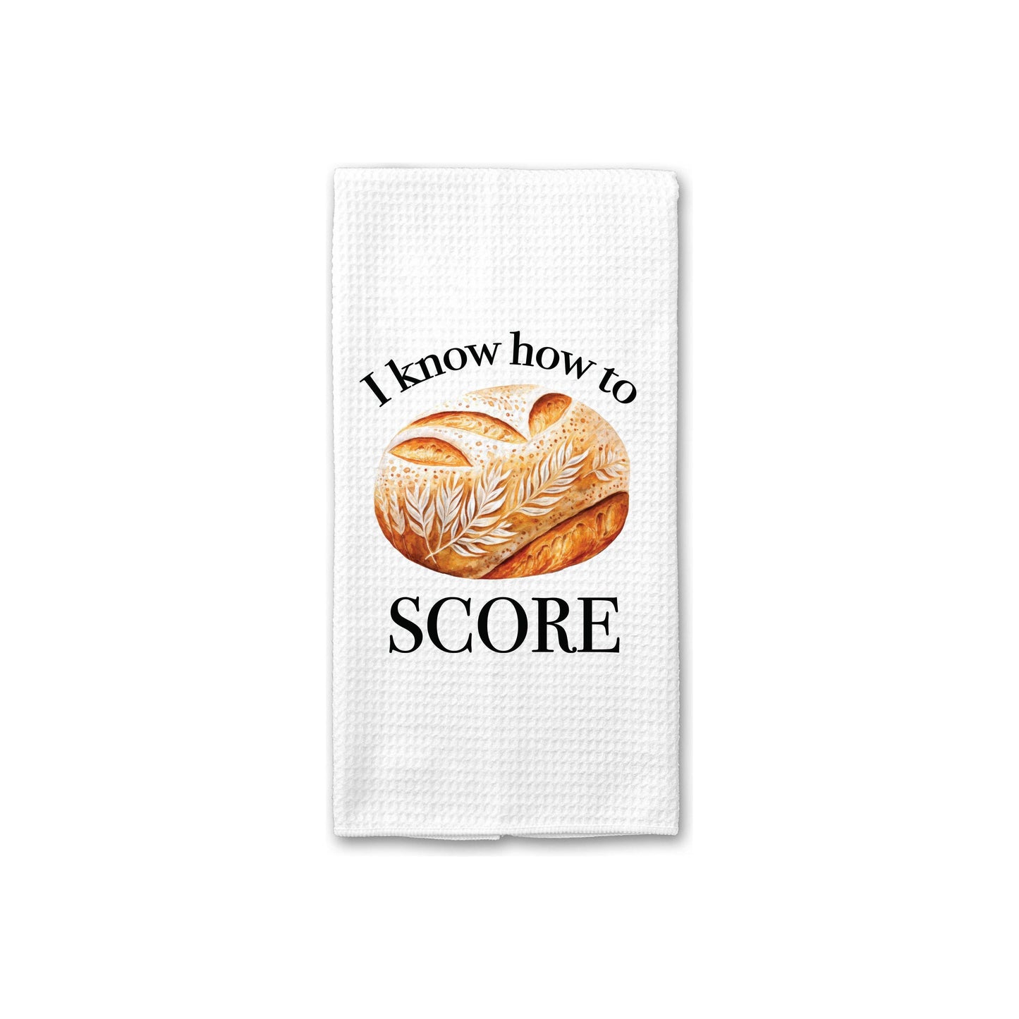 I Know How To Score Funny Sourdough Dish Towel Waffle Weave Kitchen Bread Baking