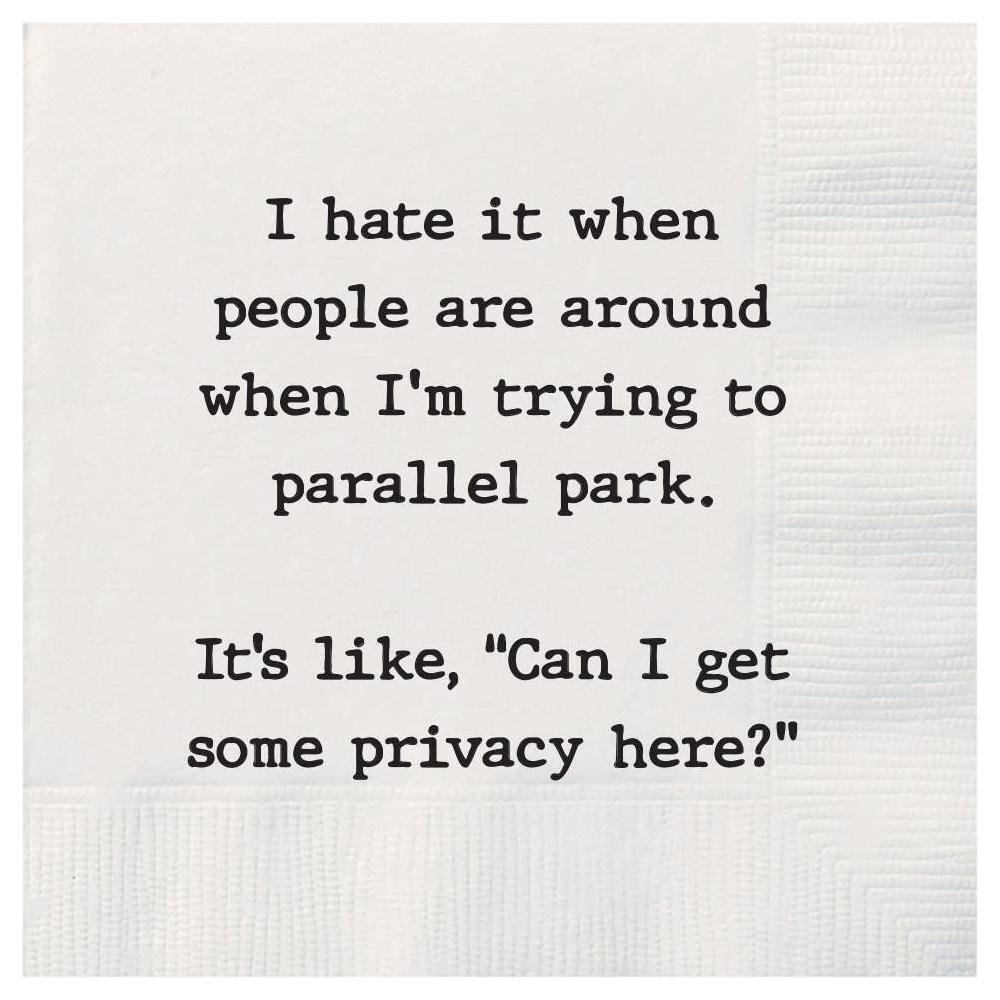 Privacy when I'm trying to parallel park Cocktail Napkins Browns Kitchen