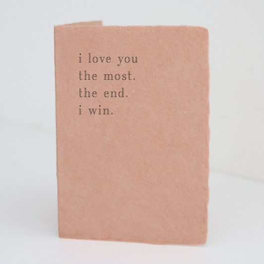 Love you the Most | Letterpress Love Greeting Card