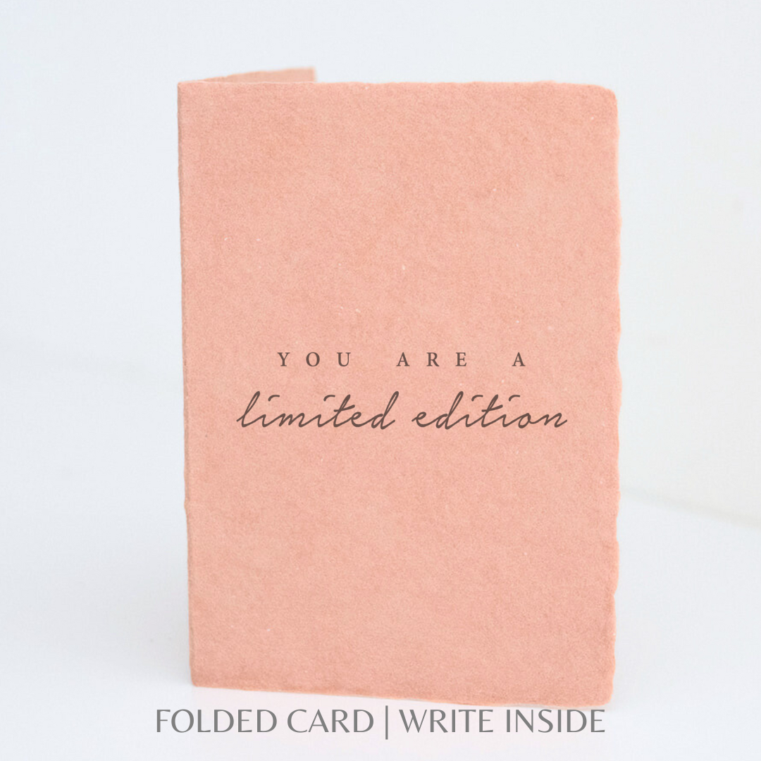 You are a Limited Edition | Love Friendship Greeting Card