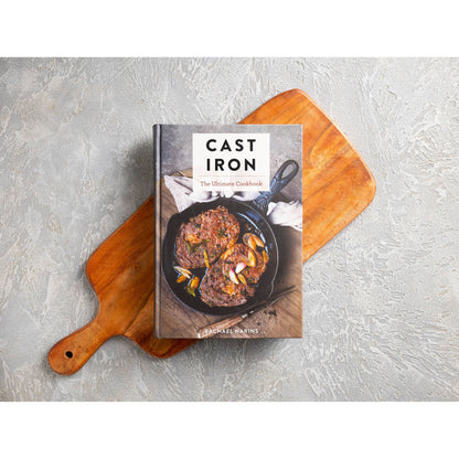 Cast Iron: The Ultimate Cookbook