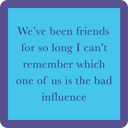 Bad Influence Coaster | Funny Party Gift | Home Bar Decor