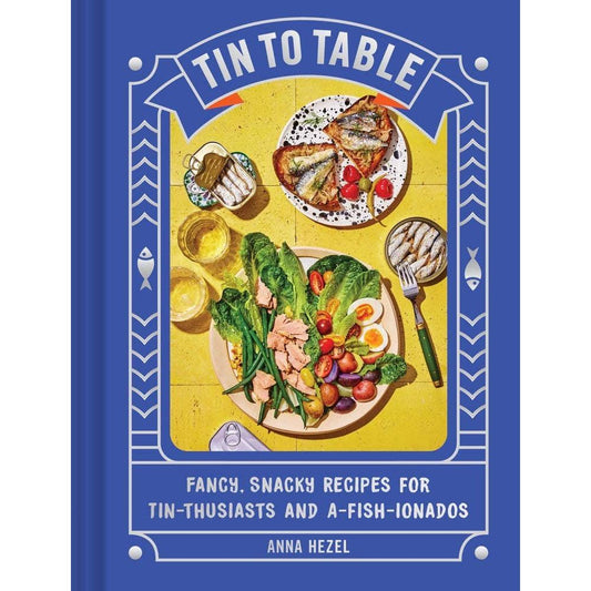 Tin to Table by Anna Hezel
