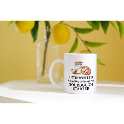 Introverted Sourdough Starter Funny White Ceramic Coffee Mug