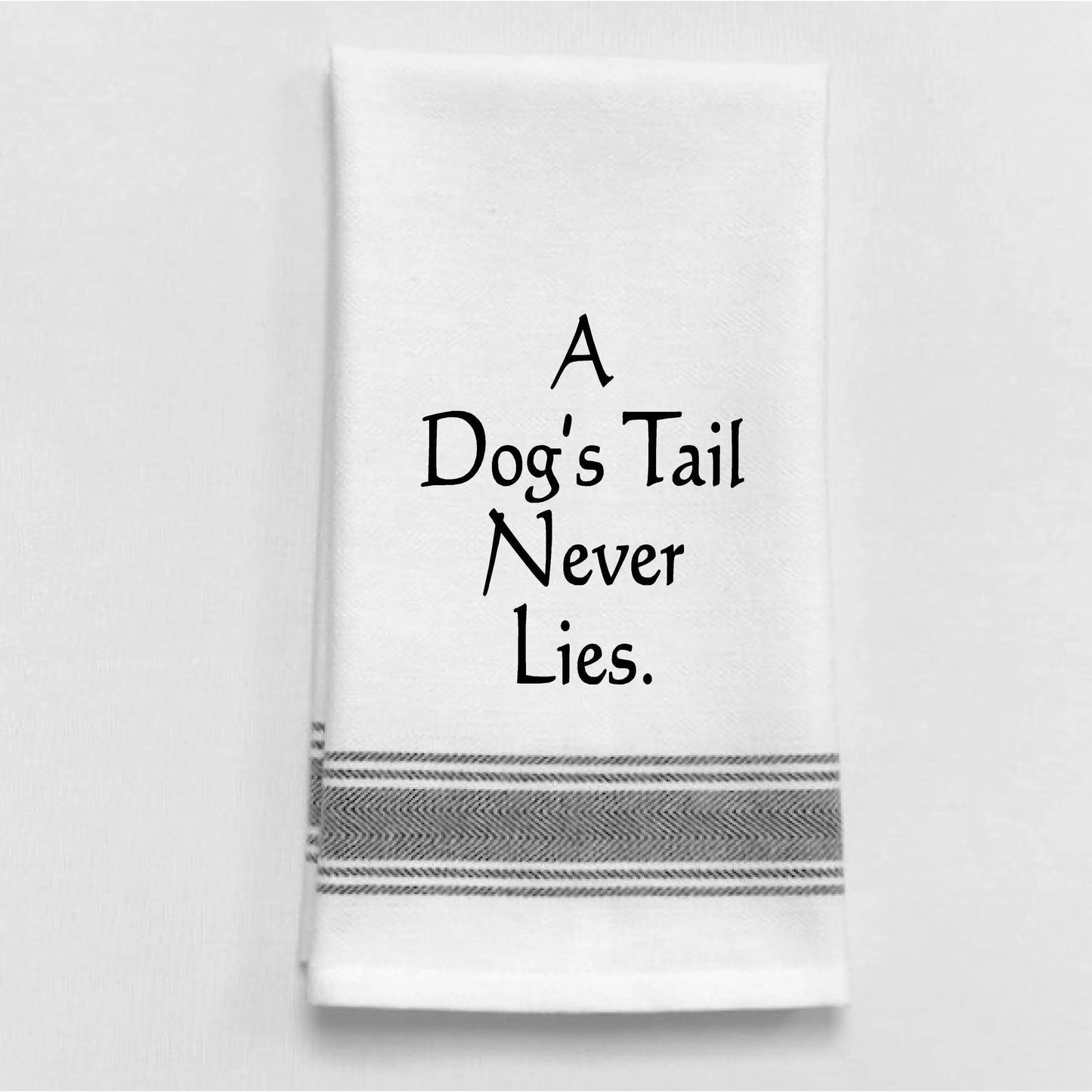 A dog's tail never lies B+W Towel Wild Hare Designs