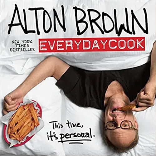EveryDayCook by Alton Brown PENGUIN HOUSE