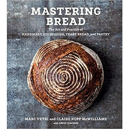 Mastering Bread: The Art and Practice of Handmade Sourdough, Yeast Bread, and Pastry by Marc Vetri PENGUIN HOUSE