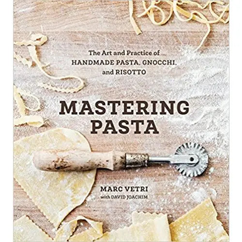 Mastering Pasta: The Art and Practice of Handmade Pasta, Gnocchi, and Risotto by Marc Vetri PENGUIN HOUSE