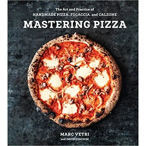 Mastering Pizza: The Art and Practice of Handmade Pizza, Focaccia, and Calzone by Marc Vetri PENGUIN HOUSE
