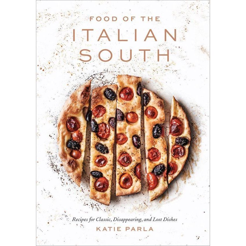 Food of the Italian South Recipes for Classic, Disappearing, and Lost Dishes: A Cookbook