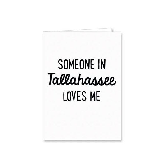 Someone In Tallahassee Loves Me Greeting Card - Browns Kitchen