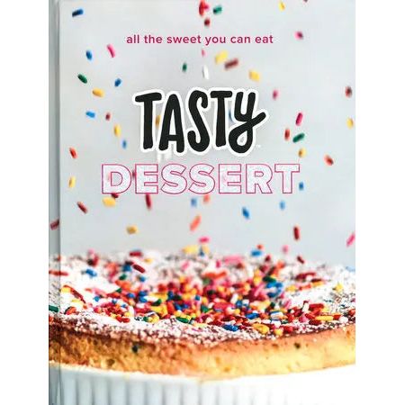 Tasty Dessert: All the Sweet You Can Eat (An Official Tasty Cookbook) Cookbook Browns Kitchen
