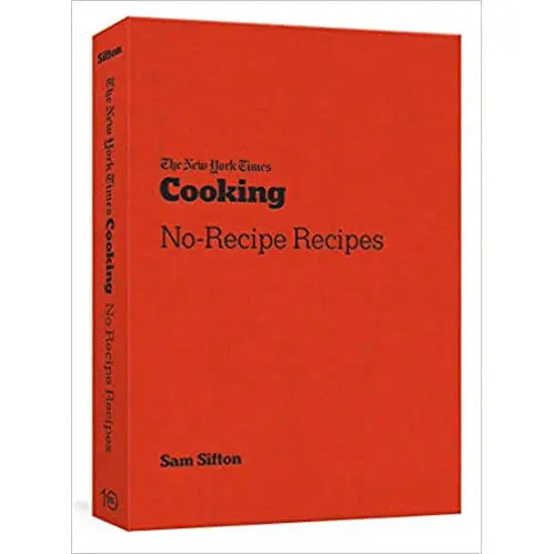 The New York Times Cooking No-Recipe Recipes by Sam Sifton PENGUIN HOUSE