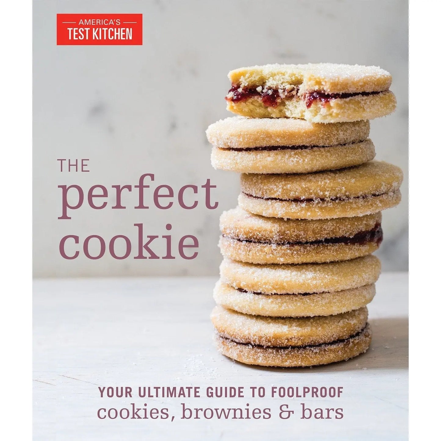 The Perfect Cookie Your Ultimate Guide to Foolproof Cookies, Brownies & Bars PENGUIN HOUSE