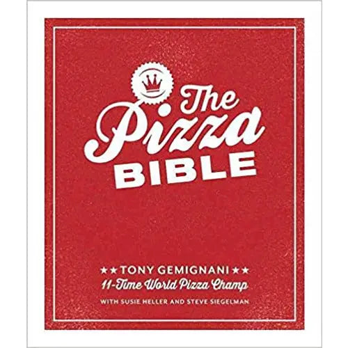 The Pizza Bible: Everything You Need to Know to Make Pizza PENGUIN HOUSE