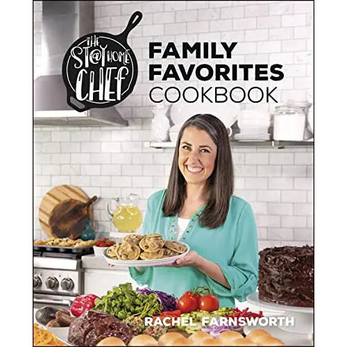 The Stay At Home Chef Family Favorites Cookbook Cookbook Browns Kitchen
