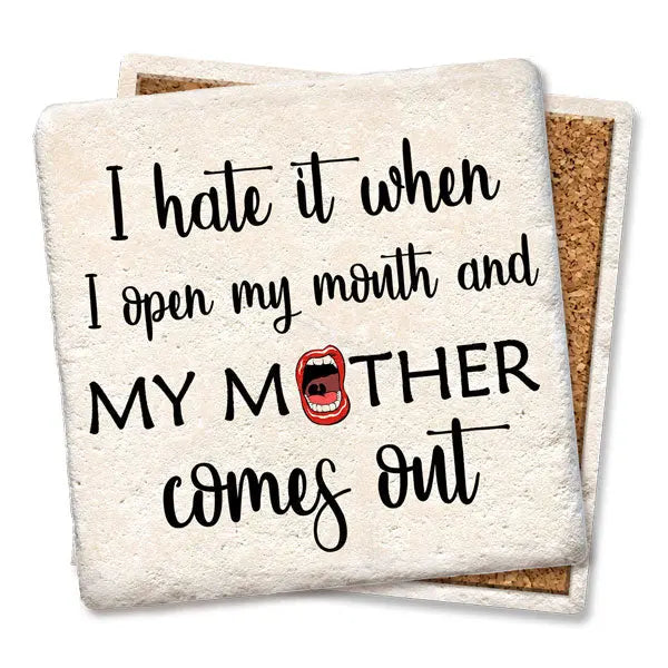 Tipsy Coaster Hate it When My Mother Tipsy Coasters & Gifts