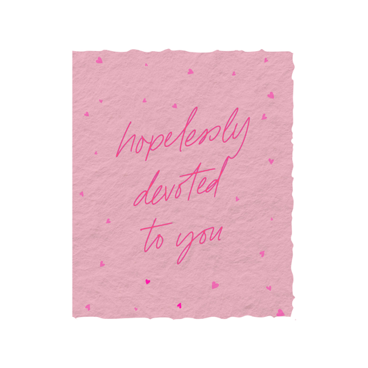 Hopelessly Devoted to You | Love Greeting Card