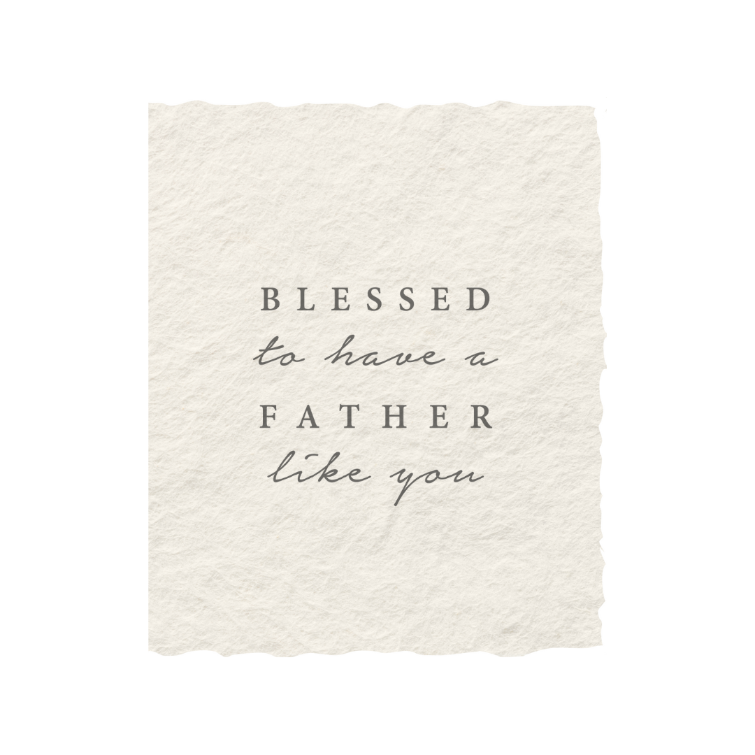 Blessed to have a Father like you | Father's Day Card