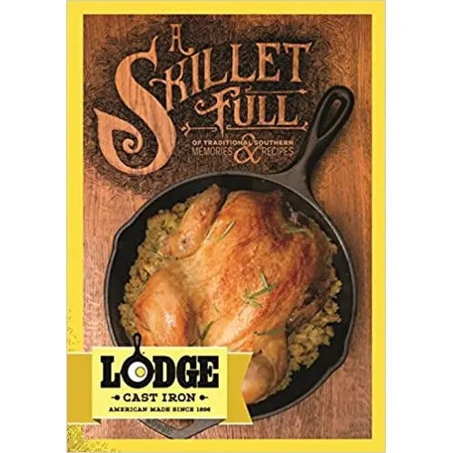 A Skilletful Cookbook by Lodge LODGE